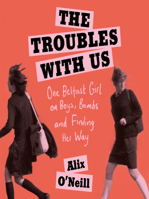 Title details for The Troubles with Us by Alix O'Neill - Wait list